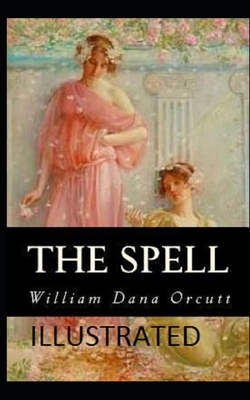 The Spell Illustrated by William Dana Orcutt