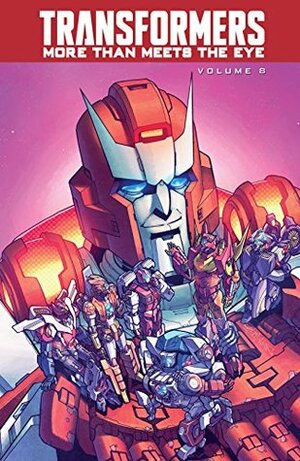 Transformers: More Than Meets the Eye, Volume 8 by Hayato Sakamoto, Brendan Cahill, Alex Milne, James Roberts
