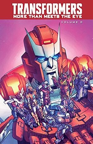 Transformers: More Than Meets the Eye, Volume 8 by James Roberts, Alex Milne, Hayato Sakamoto, Brendan Cahill