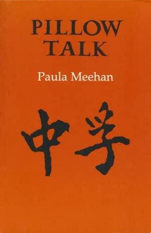 Pillow Talk: Poems by Paula Meehan