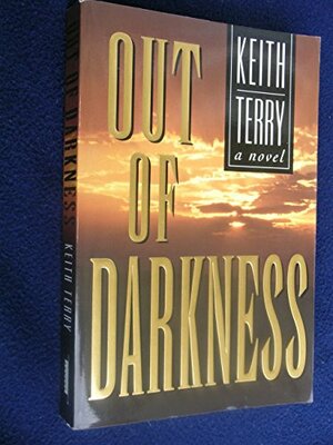 Out of Darkness: A Novel by Keith Terry