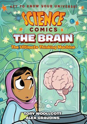 The Brain: The Ultimate Thinking Machine by Alex Graudins, Tory Woollcott