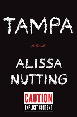 Tampa Preview Edition by Alissa Nutting
