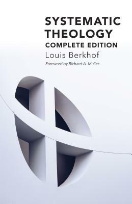 Systematic Theology by Louis Berkhof