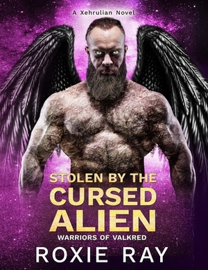 Stolen By The Cursed Alien: A SciFi Alien Romance by Roxie Ray