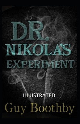 Dr. Nikola's Experiment Illustrated by Guy Boothby