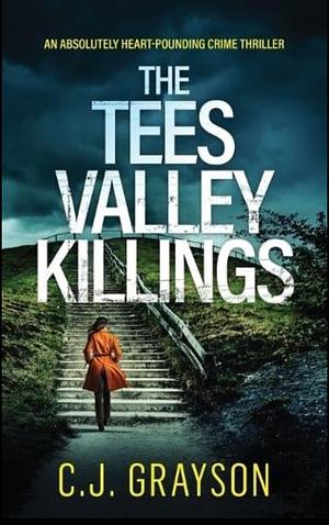 The Tees Valley Killings by C.J. Grayson