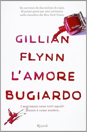 L'amore bugiardo by Gillian Flynn