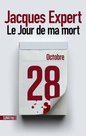 Le jour de ma mort by Jacques Expert