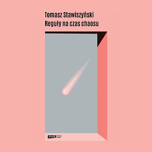 Reguły na czas chaosu by Tomasz Stawiszyński