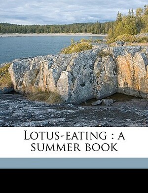 Lotus-Eating: A Summer Book by George William Curtis