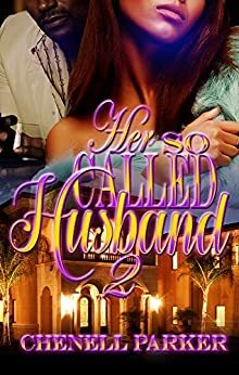 Her So Called Husband 2 by Chenell Parker