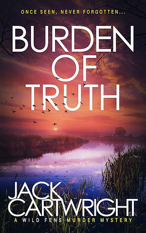 Burden of Truth by Jack Cartwright, Jack Cartwright