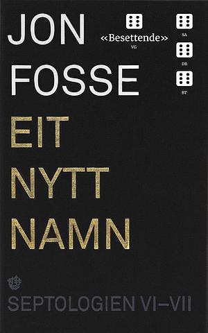 Eit nytt namn; Septologien VI-VII by Jon Fosse