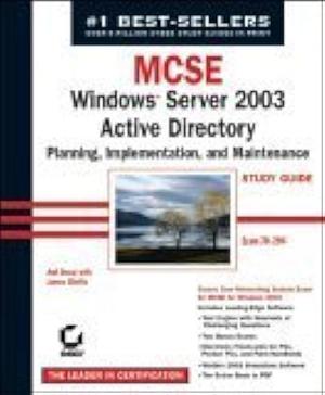 MCSE Windows Server 2003 Active Directory Planning Implementation, and Maintenance Study Guide: Exam 70-294 by Anil Desai, James Chellis