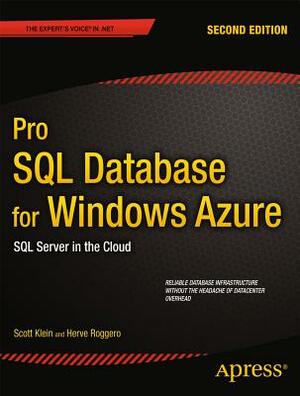 Pro SQL Database for Windows Azure: SQL Server in the Cloud by Herve Roggero, Scott Klein