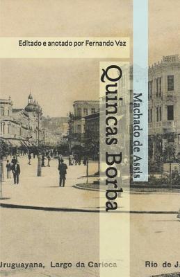 Quincas Borba: Editado e anotado por Fernando Vaz by Machado de Assis