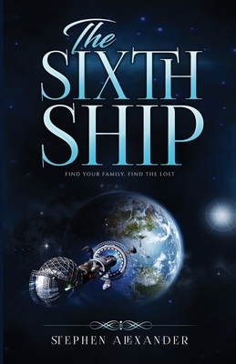 The Sixth Ship by Stephen Alexander