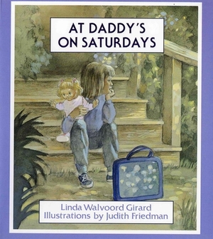 At Daddy's on Saturdays by Linda Walvoord Girard