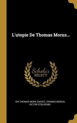 L'Utopie de Thomas Morus... by Victor Stouvenel, Thomas More, Thomas Morus