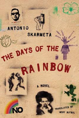 Die Tage des Regenbogens by Antonio Skármeta