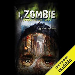 I, Zombie by Hugh Howey