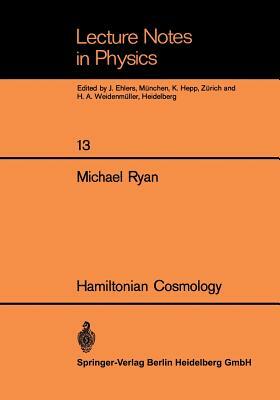 Hamiltonian Cosmology by Michael Ryan