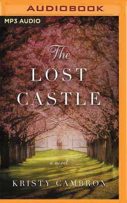 The Lost Castle: A Split-Time Romance by Kristy Cambron