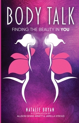 Body Talk: Finding the Beauty in YOU by Clarissa Pritchett, Jamella Stroud, Linda Zamora