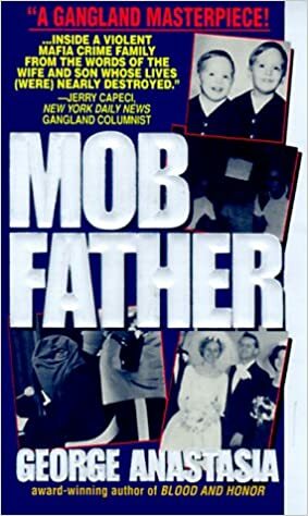 Mobfather: The Story of a Wife And Son Caught in the Web of the Mafia by George Anastasia