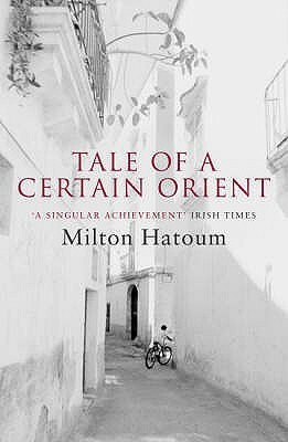 Tale of a Certain Orient by Milton Hatoum