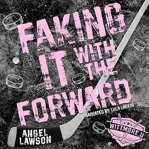 Faking It With The Forward  by Angel Lawson