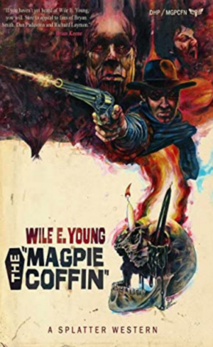 The Magpie Coffin by Wile E. Young