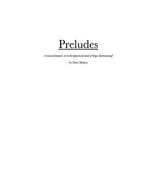 Préludes: A musical fantasia set in the hypnotized mind of Sergei Rachmaninoff by Dave Malloy