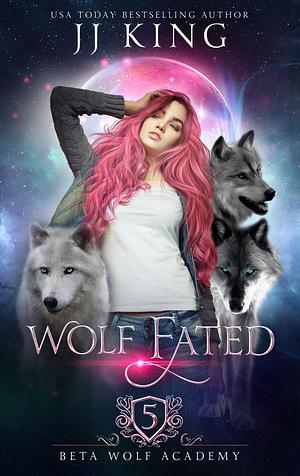 Wolf Fated by J.J. King