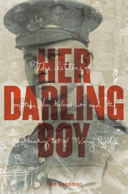 Her Darling Boy: A Tale of Vimy Ridge by Tom Goodman