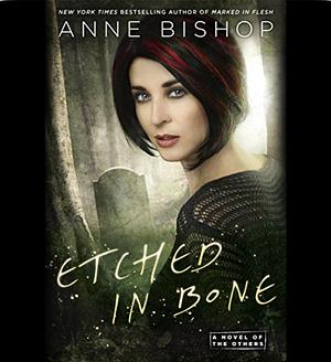 Etched in Bone by Anne Bishop