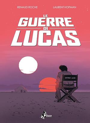 Le guerre di Lucas by Laurent Hopman, Renaud Roche