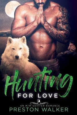 Hunting For Love by Preston Walker