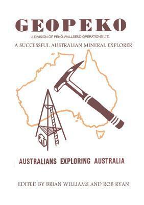 Geopeko - A Successful Australian Mineral Explorer by Bob Ryan