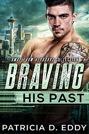 Braving His Past by Patricia D. Eddy