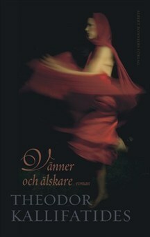 Vänner och älskare by Theodor Kallifatides