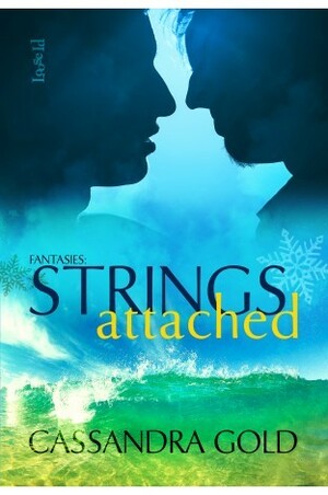 Fantasies: Strings Attached by Cassandra Gold
