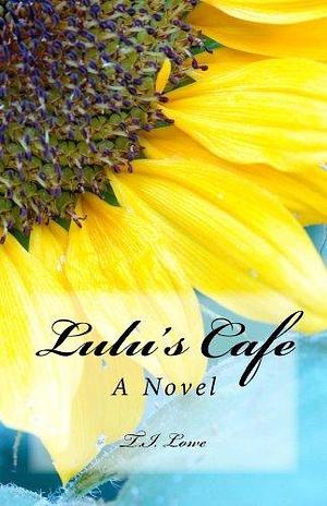 Lulu's Cafe by T.I. Lowe, T.I. Lowe