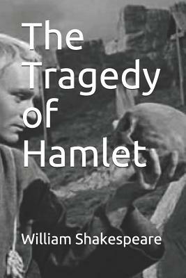 The Tragedy of Hamlet by William Shakespeare