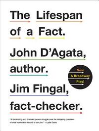 The Lifespan of a Fact by John D'Agata, Jim Fingal