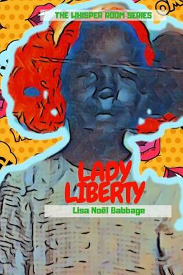 Lady Liberty by Lisa Noel Babbage