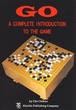 Go: A Complete Introduction to the Game by Richard Cho 9-dan, Chikun Chō, Chikun Chō