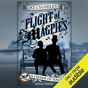 Flight of Magpies by KJ Charles