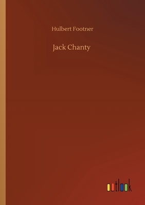 Jack Chanty by Hulbert Footner